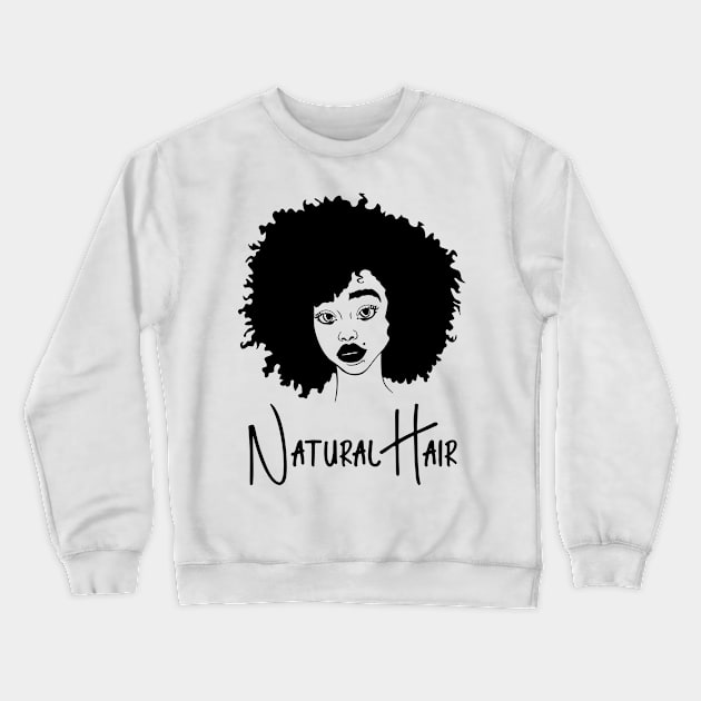 Natural Hair Black Woman, Black Girl, Black History Crewneck Sweatshirt by UrbanLifeApparel